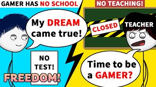 When a Gamer has No School