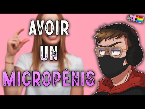 AVOIR UN MICROPÉNIS...