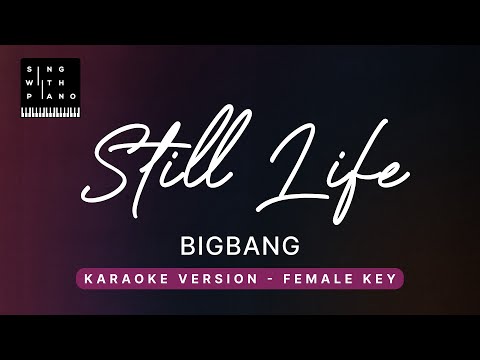 Still Life – BIGBANG (FEMALE Key Karaoke) – Piano Instrumental Cover with Lyrics