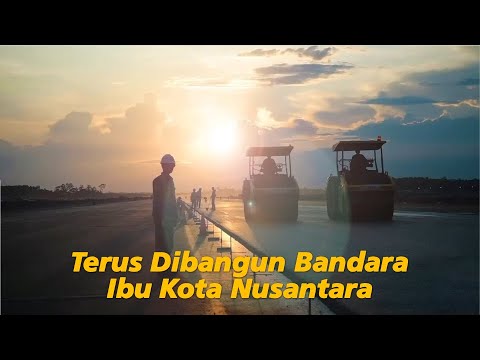 Yang Terus Di-Gass Bandara Ibu Kota Nusantara