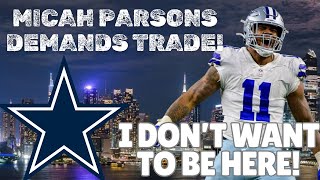 Dallas Cowboys Fans in SHAMBLES as Micah Parsons Says "I No Longer Want to be Here" DEMANDS TRADE!