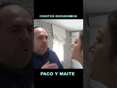 2 chistes buenísimos de Paco y Maite 👏 👌 😂
