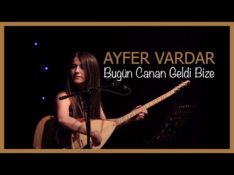 Ayfer Vardar - Bugün Canan Geldi Bize