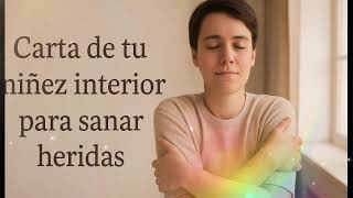 "Carta de tu niñez interior 💖 Sanación emocional y amor propio para sanar heridas"