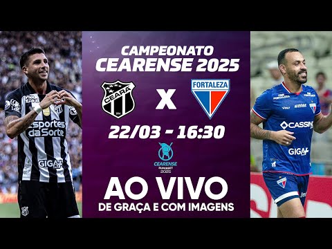 CEARร X FORTALEZA | CAMPEONATO CEARENSE | FINAL | AO VIVO E COM IMAGENS