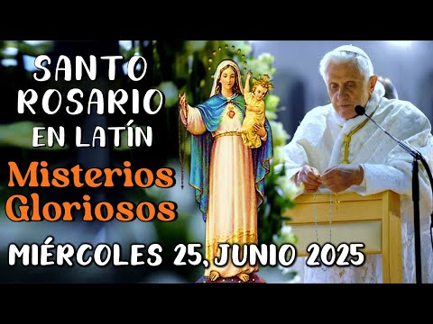 🔵SANTO ROSARIO EN LATÍN, MISTERIOS GLORIOSOS, Junio 25, 2025