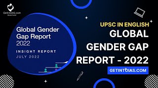 Global Gender Gap Report - 2022 | In English | UPSC | GetintoIAS