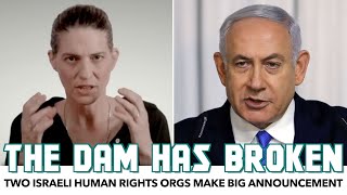The Dam Has Broken: Two Israeli Human Rights Orgs Make Big Announcement