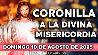 CORONILLA A LA DIVINA MISERICORDIA DE HOY DOMINGO 10 DE AGOSTO DE 2025 | Yo Amo Mi Fe Católica