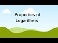 Exploring Properties of Logarithms