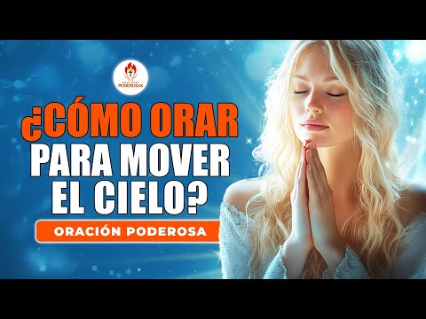 🌟 5 CLAVES PODEROSAS PARA ORAR Y MOVER EL CIELO 🙌🔥