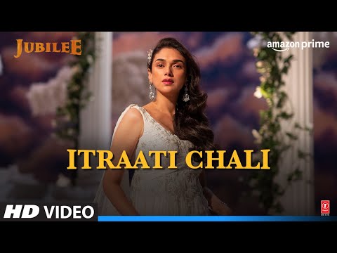 Itraati Chali (Video) Jubilee | Prime Video | Aditi RH, Aparshakti| Amit, M Irfan,Vaishali, Kausar M