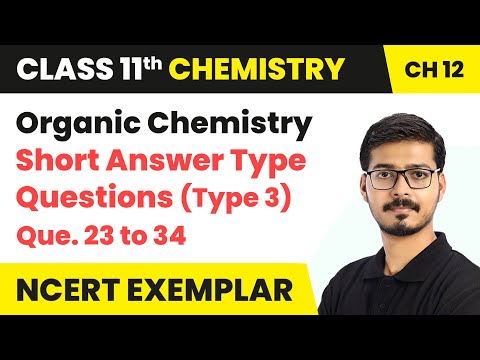 Organic Chemistry - Short Answer Type Questions (Type 3) | Class 11 Chemistry Ch 12 (NCERT Exemplar)