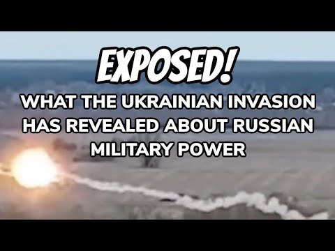 EXPOSED! What the Ukrainian Invasion has Revealed about Russian Military Power