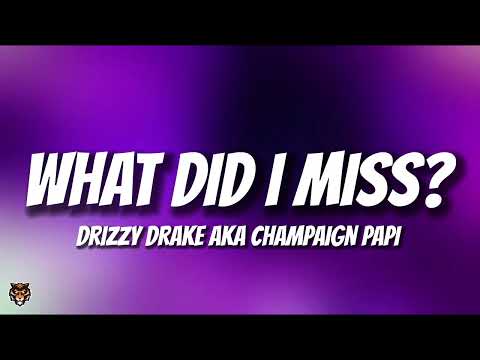 Drake - What Did I Miss? (Lyrics)