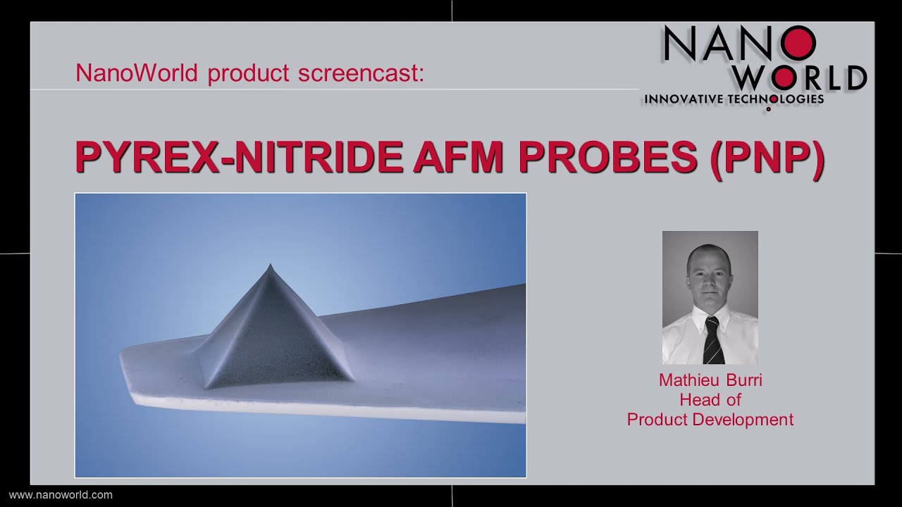 NanoWorld&reg; Pyrex-Nitride AFM Probes (PNP) Screencast