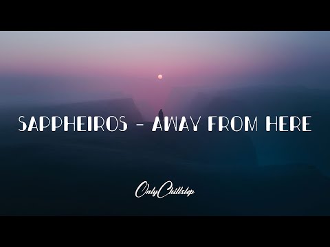 Sappheiros - Away From Here