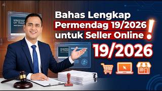 Bahas Lengkap Permendag 19 Tahun 2026 Untuk Seller Online