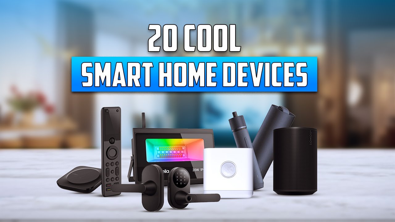 20 Cool Smart Home Devices You’ll Actually Want!