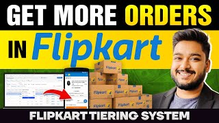 How to Get Orders on Flipkart | Flipkart Tiering System | Social Seller Academy