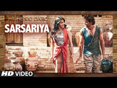 &quot;SARSARIYA&quot; Video Song | MOHENJO DARO | A.R. RAHMAN | Hrithik Roshan Pooja Hegde | T- Series