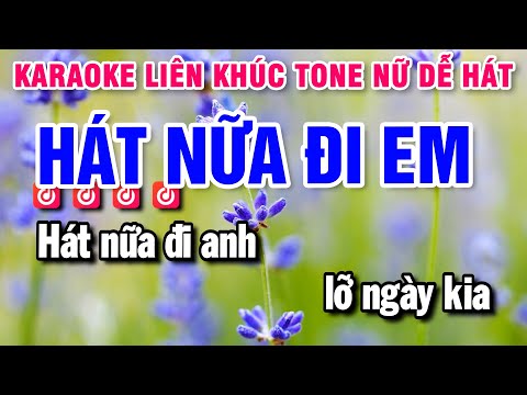 Liên Khúc Karaoke Nhạc Sống Tone Nữ – Hát Nữa Đi Em – Sông Quê