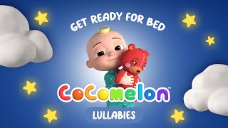 Let's Get Ready for Bed | Cocomelon Lullabies | Bedtime Songs | Nursery Rhymes & Kids Songs