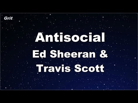 Antisocial – Ed Sheeran & Travis Scott Karaoke 【No Guide Melody】 Instrumental