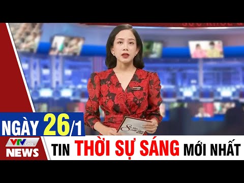 BẢN TIN SÁNG ngày 26/1 - Tin tức thời sự mới nhất hôm nay | VTVcab Tin tức