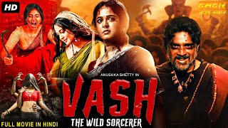 VASH: THE WILD SORCERER - New South Movie Hindi Dubbed | Anushka Shetty, R. Madhavan | Horror Movie