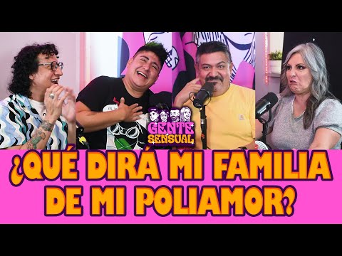 ¿CÓMO PRESENTO MI POLIAMOR A MI FAMILIA? | GENTE SENSUAL