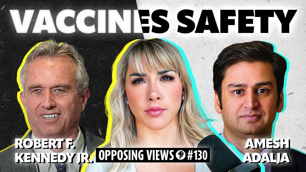 Opposing Views: Are Vaccines Safe? | Robert F. Kennedy Jr. & Amesh Adalja 