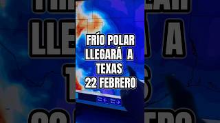 Frío polar también llegará al sur de Texas durante el día 22 de febrero de 2026