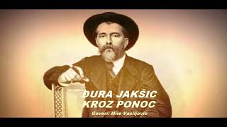 ĐURA JAKŠIĆ - KROZ PONOĆ - Stihove govori Mile Vasiljević