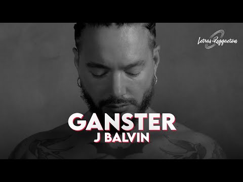 GANSTER - J BALVIN [ Letra / Lyric ]