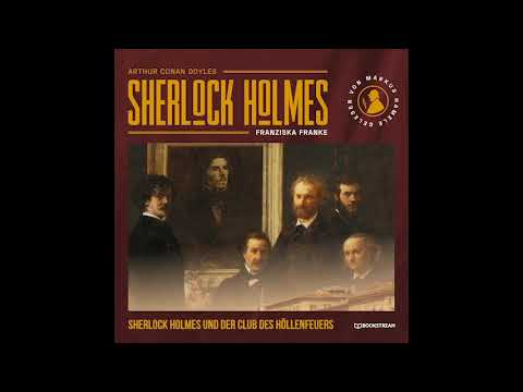 Die neuen Romane: Sherlock Holmes und der Club des Höllenfeuers (Komplettes Hörbuch) – REPOST
