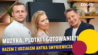 Muzyka, plotki i gotowanie?! Razem z udziałem Antka Smykiewicza
