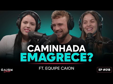 Caminhada emagrece? | CAION CAST #18