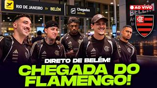 CHEGADA DO FLAMENGO EM BELÉM - TRANSMISSÃO AO VIVO 📱