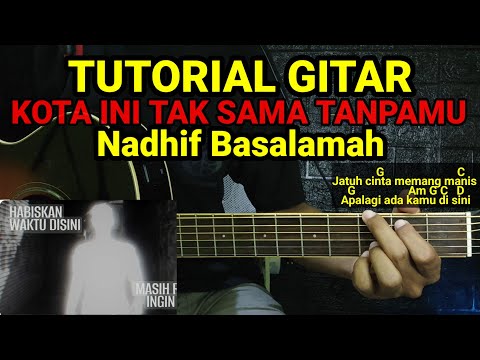 (Chord Gampang) Kota ini Tak Sama Tanpamu - Nadhif Basalamah I Tutorial Gitar