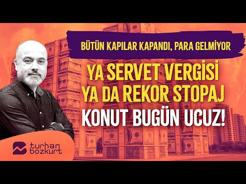 Bütün kapılar kapandı, para gelmiyor. Servet Vergisi ya da rekor stopaj geliyor  | Turhan Bozkurt
