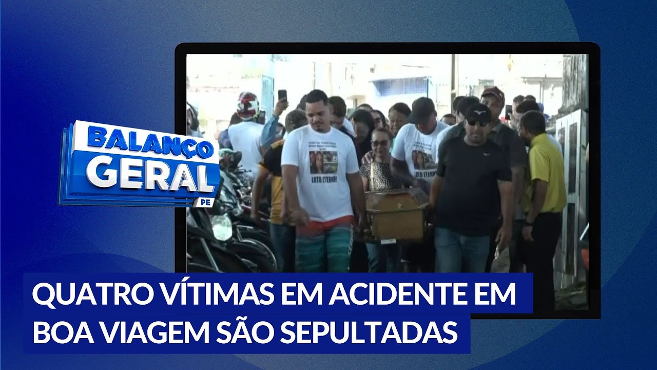 Quatro das seis v&iacute;timas em acidente em Boa Viagem s&atilde;o sepultadas nesta ter&ccedil;a (23)
