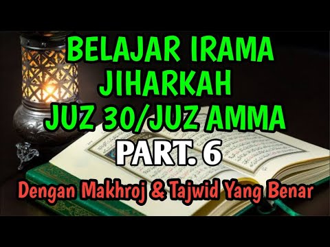 Part 6 Live Belajar Juz 30 Irama JIHARKAH Dengan Tajwid