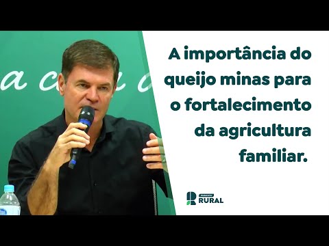 A importância do queijo minas para o fortalecimento da agricultura familiar.