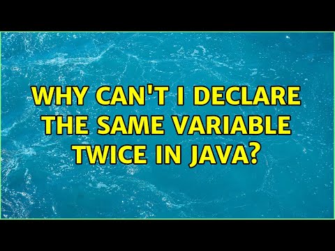 Why can't I declare the same variable twice in Java? (3 Solutions!!)