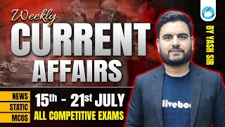 15 - 21th July 2025 Weekly Current Affairs 🔥 | Most Important for All Exams | By Yash Sir