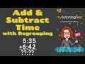 Mastering Time Addition and Subtraction with Regrouping