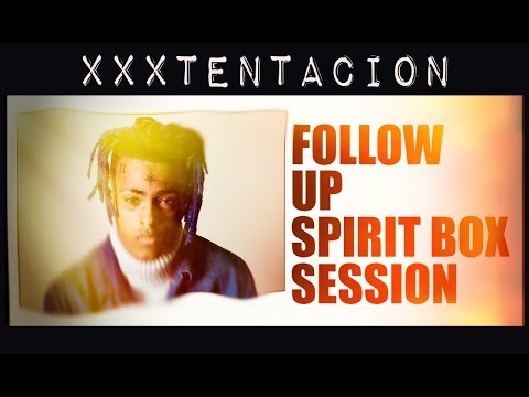 XXXTENTACION SPIRT BOX - FOLLOW UP...SAYS HE FOUND THE LIGHT!