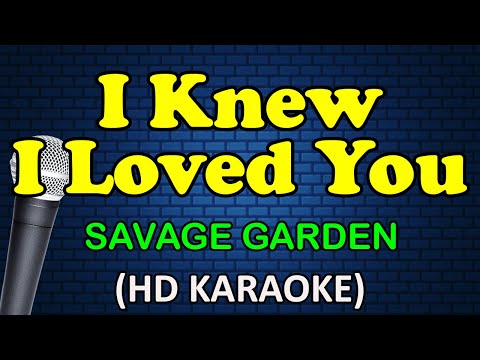 I KNEW I LOVED YOU – Savage Garden (HD Karaoke)