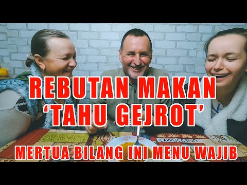 MERTUA MAKAN TAHU GEJROT PERTAMA KALI - Minta lagi,Bisa jualan tahu nih